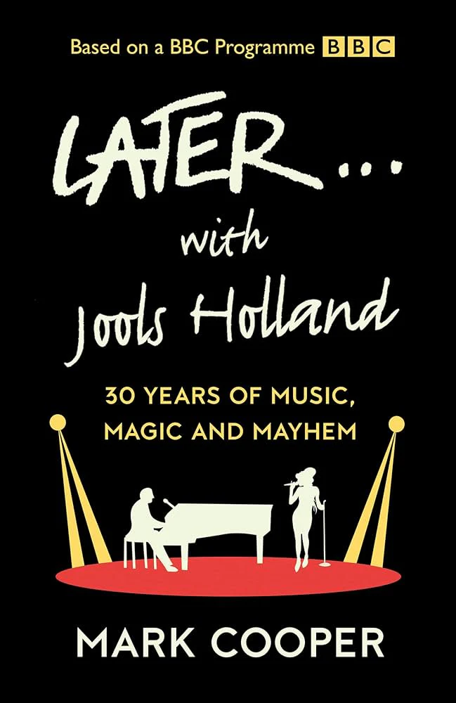 Cooper, Mark - Later…with Jules Holland: 30 Years of Magic and Mayhem
