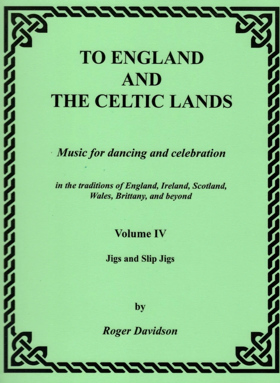 Davidson, Roger - To England and The Celtic Lands: Music for Dancing and Celebration Vol. IV