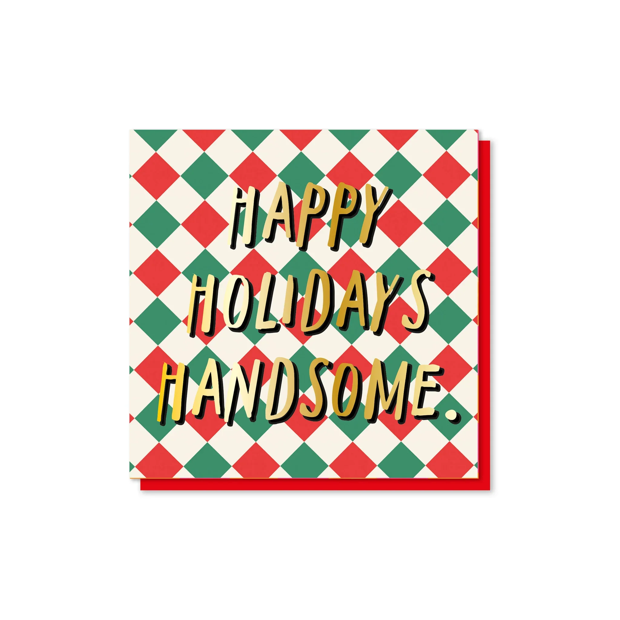 Happy Holidays Handsome. Christmas Card