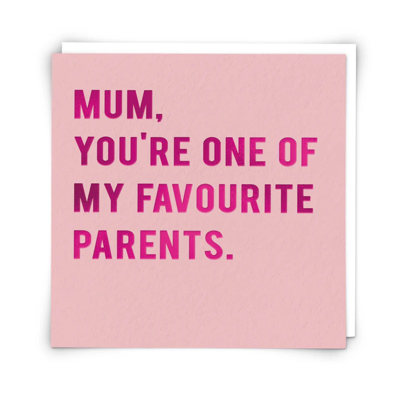 Mom, You’re One of My Favorite Parents Card